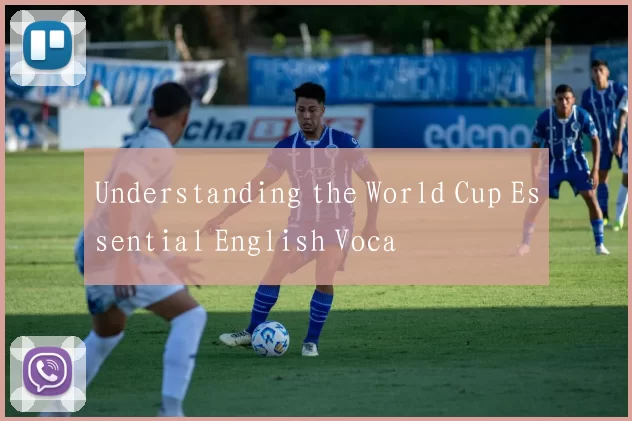 Understanding the World Cup Essential English Voca